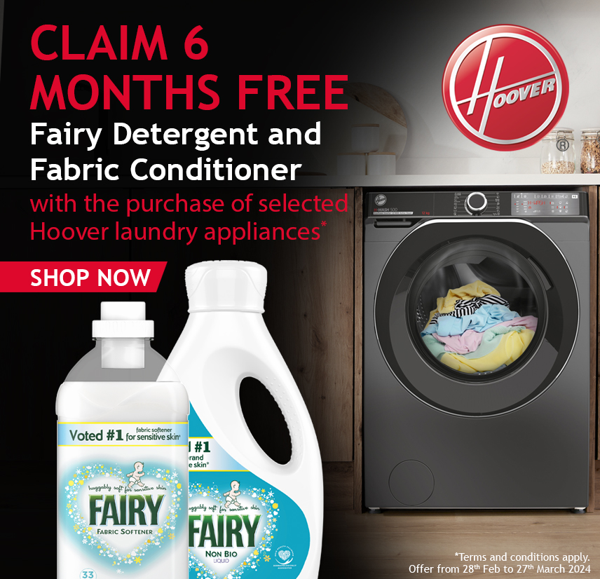 Hoover - Claim 6 monthd free Fairy detergent and fabric conditoner - ( valid till 27-3-24 )